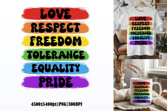 Download Love Respect Freedom Tolerance Equality Pride, LGBT Sublimation Graphic - Sublimation Collection